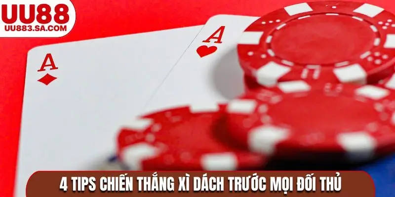 4 tips chiến thắng xì dách trước mọi đối thủ